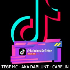 "Safadinha do tiktok" - Aka DaBlunt, Tege MC, Cabelin_lp (prod. Natan Villa)