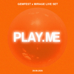 PLAY.ME Live set @ GEM FEST x MIRAGE. 29 AUG 25.