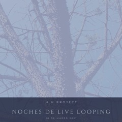 Noches De Live Looping - 18 de Marzo 2021
