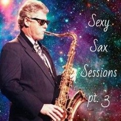 Sexy Sax Sessions pt. 3