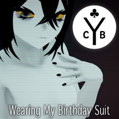 Wearing My Birthday Suit