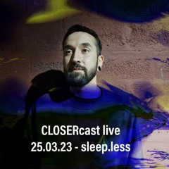 CLOSERcast_live [25.03.23] - sleep.less
