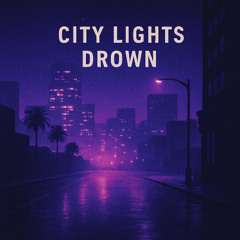City Lights Drown