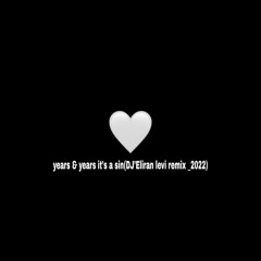 Years & Years It's A Sin (DJEliran levi Remix 2022)