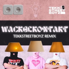 Wackelkontakt (TekkStreetBoyz Hardtekk Remix)