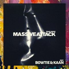 FREE DOWNLOAD: Massive Attack — Teardrop (Bowtie & Kaan Edit)