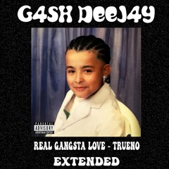 Trueno,  REAL GANGSTA LOVE - Extended g4sh 97 Bpm