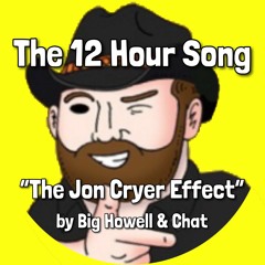 The Jon Cryer Effect (The 12 Hour Song) by Big Howell and Chat