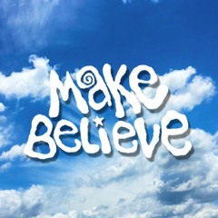 Make Believe (w/Fatshaudi)