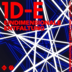 1D-E - Eindimensionale Entfaltung [1D-E-000] Ambient | Experimental