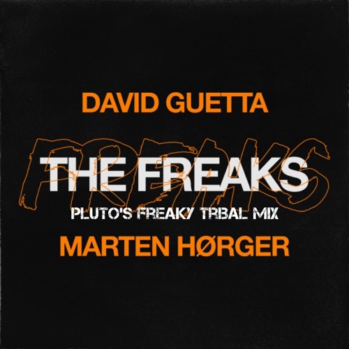 David Guetta & Marten Hørger - The Freaks (pluto's freaky tribal mix)
