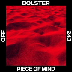 Premiere: Bolster - Piece Of Mind [OFF Recordings]