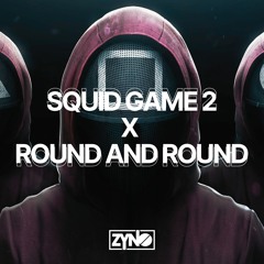 SQUID GAME 2 - ROUND AND ROUND (ZYNO REMIX)