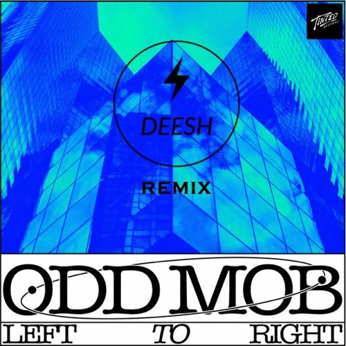 ODD MOB - LEFT TO RIGHT (DEESH REMIX)
