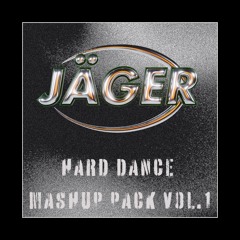 JAGER - MASHUP PACK VOL.1 (hypeddit Top 100 Hard Dance #7)