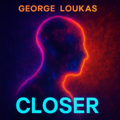 George Loukas - Closer (Original Mix)