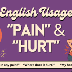 How to Use "Pain" and "Hurt" in English