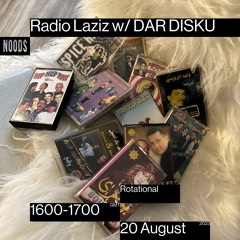 Radio Laziz w/ Rotational- Noods Radio - EP40