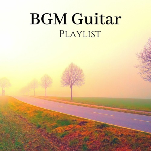 Bgm Guitar Playlist Study Relax With Calm Music By Music To Relax In Free Time Bgm Guitar Playlist Study Relax With Calm Music By Music To Relax In Free Time