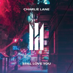 Charlie Lane - Still Love You