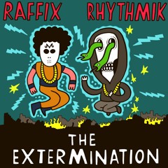 Rhythmik b2b Raffix: The Extermination