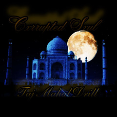 CXRRUPTED SXUL: Taj Mahal(Dark Indian Drill Type Beat)