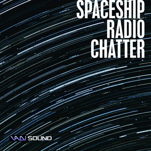 Stream Spaceship Radio Chatter SFX Pack by Vadi Sound Library | Listen ...