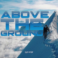 ABOVE THE GROUND