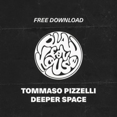 Tommaso Pizzelli - Deeper Space [FREE DOWNLOAD]
