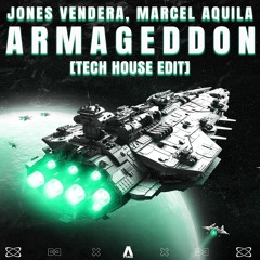 Armageddon (Tech House Edit) - Jones Vendera, Marcel Aquila