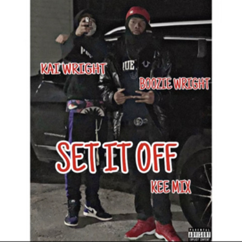 KAI WRIGHT X BOOZIE WRIGHT - SET IT OFF