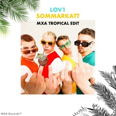 Sommarkatt (MXA Tropical Edit) [Extended Intro] **FREE DL
