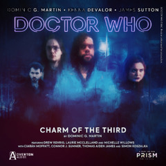 Doctor Who: New Frontiers 1 | Episode 1: Charm of the Third