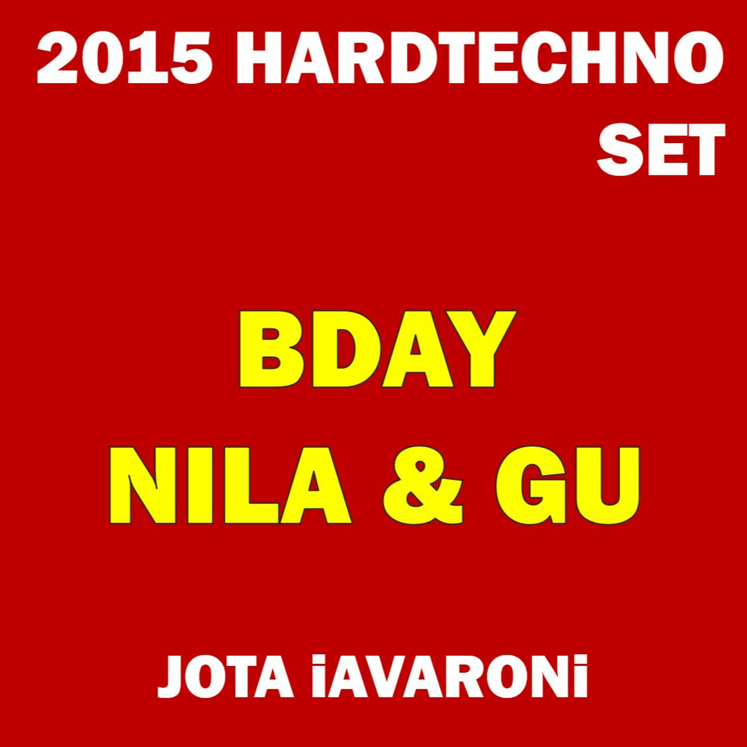 2015 - HARDTECHNO SET - BDAY NILA E GU (JOTA iAVARONi) episode artwork