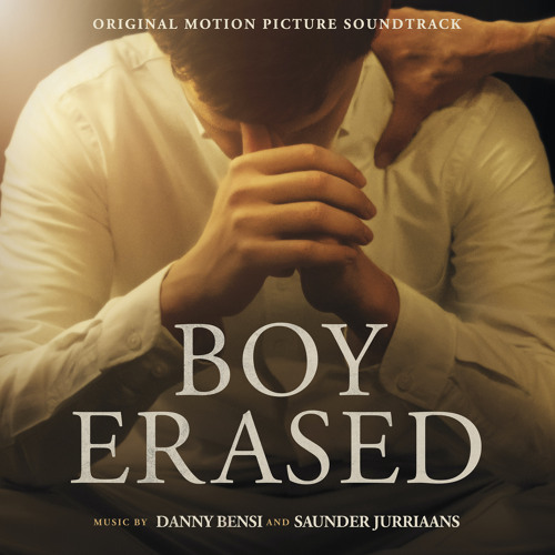 Stream Danny Bensi Listen to Boy Erased Original Motion Picture