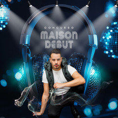 Concurso Maison Debut - DJ VAMBASTER