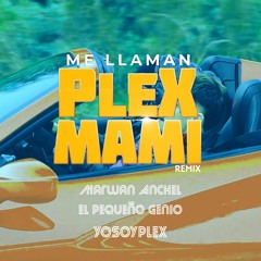 Me Llaman Plex Mami (Marwan Anchel Remix)