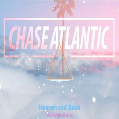 Chase Atlantic : Heaven And Back (Rvikvge Remix)