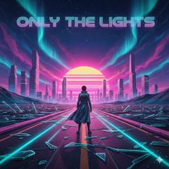 Only The Lights