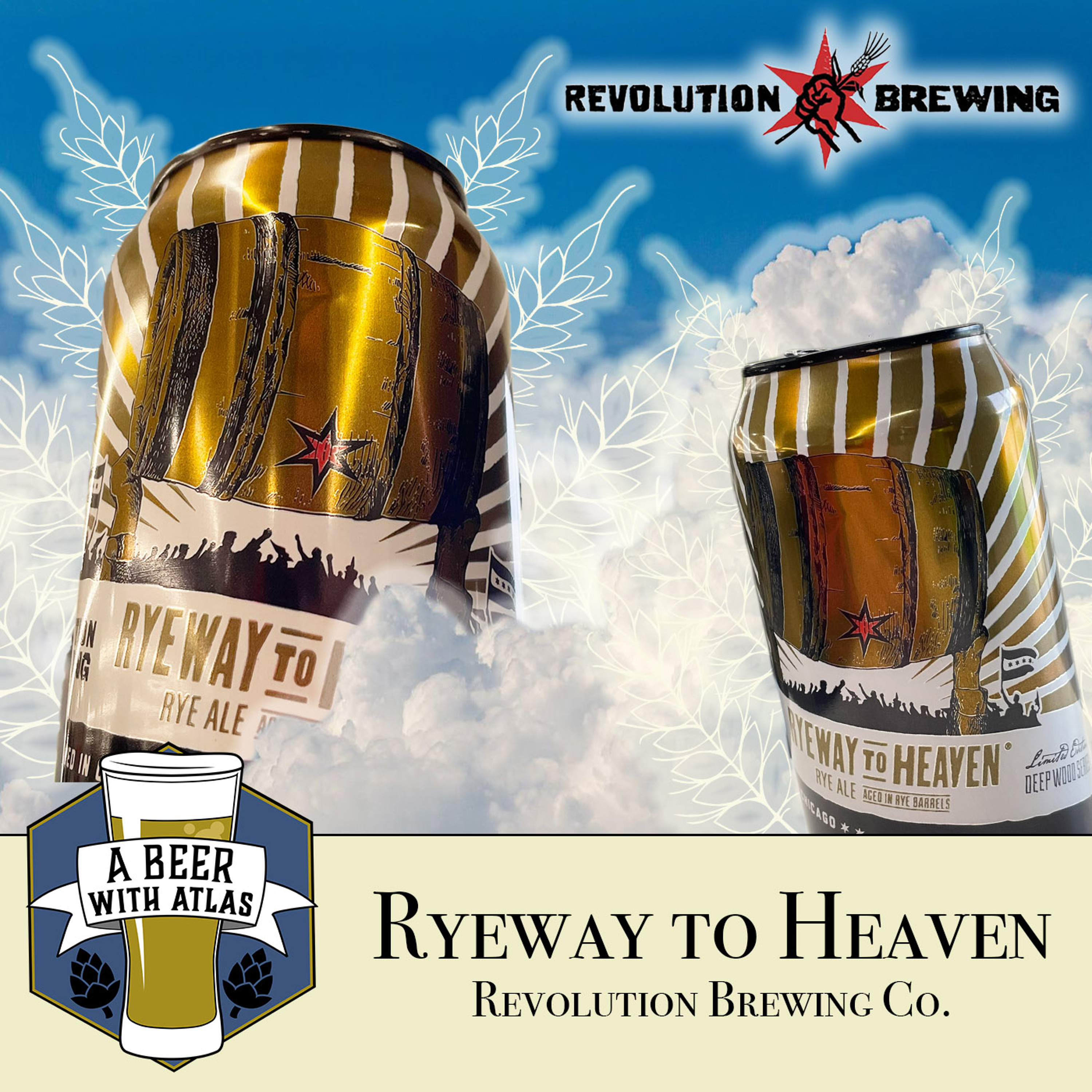 Ryeway to Heaven by Revolution Brewing Co. - A Beer with Atlas 194