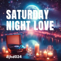 djhd024 | Saturday Night Love [mixtape]