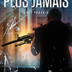 [Télécharger en format epub] Plus jamais (Levi Yoder t. 3) (French Edition) en téléchargement gr