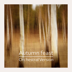 Autumn feast Orchestral Version