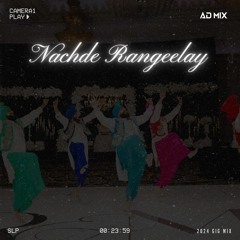 Nachde Rangeelay 2024 Gig Mix (AD Mix)