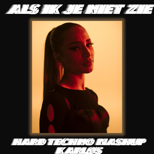 yade lauren - Als ik je niet zie (HARD TECHNO MASHUP KARLØS)