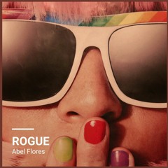 [Free Download] Abel Flores - Rogue (Original Mix)