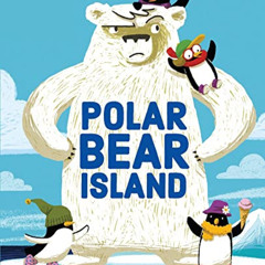 [Access] PDF ✅ Polar Bear Island by  Lindsay Bonilla &  Cinta Villalobos [PDF EBOOK E
