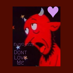 Dontloveme x EazyOjeezy