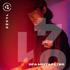 OFA Mixtape 011 by JFÜNG