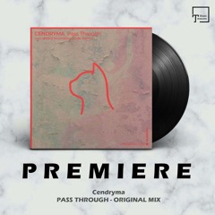 PREMIERE: Cendryma - Pass Through (Original Mix) [PURRFECTION]